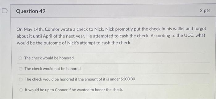 Question 49 2 pts On May 14th, Connor wrote a