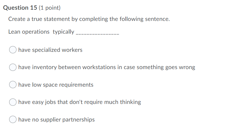 Question 15 (1 point) Create a true statement by