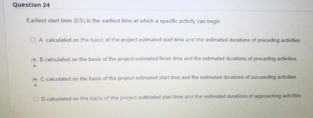 Question 24 Earliest start time (ES) is the