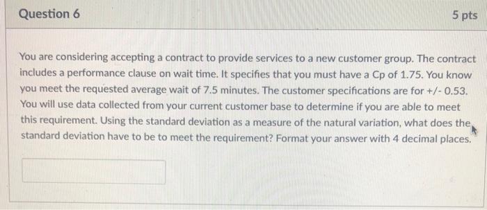 Question 6 5 pts You are considering accepting a