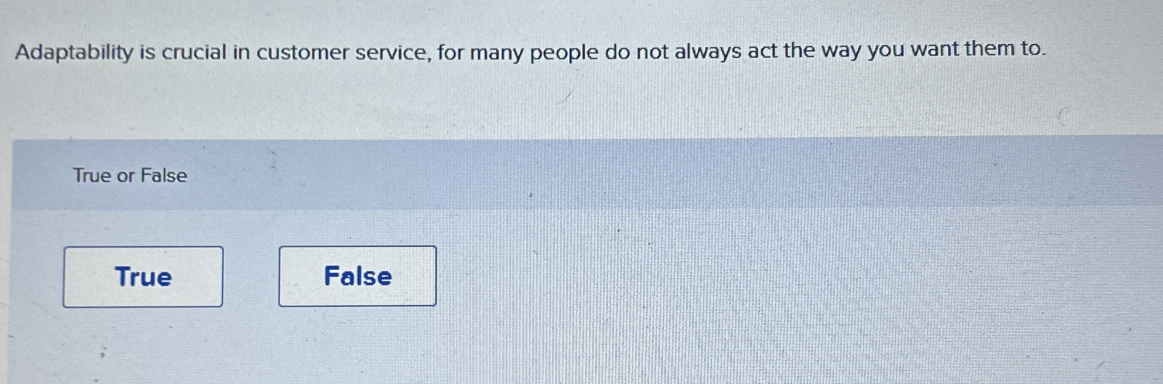Adaptability is crucial in customer service, for