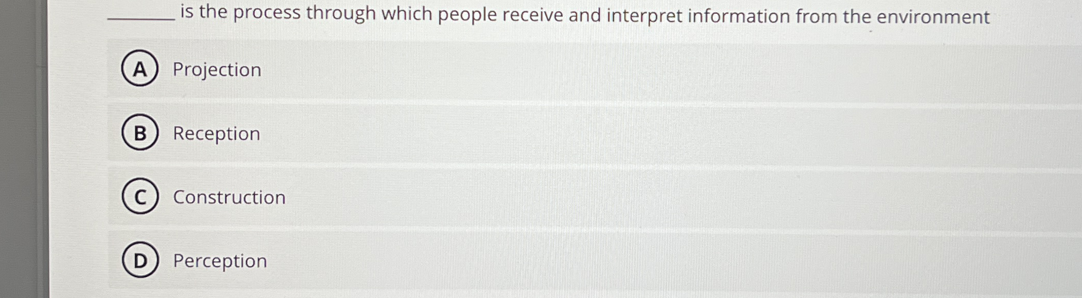 is the process through which people receive and
