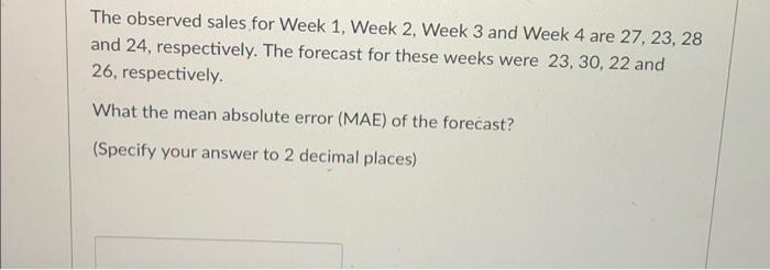 The observed sales for Week 1 Week 2 Week 3 and