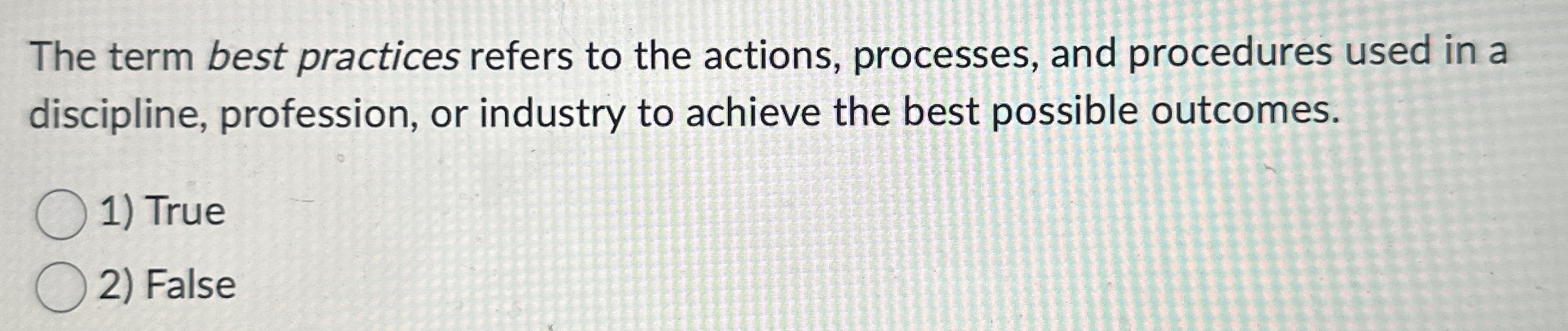 The term best practices refers to the actions,