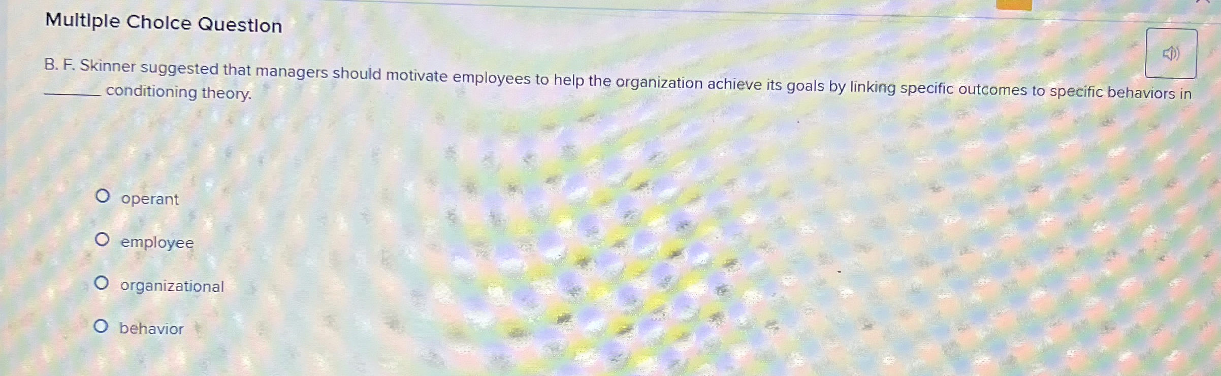 Multiple Cholce Questlon B . F . Skinner