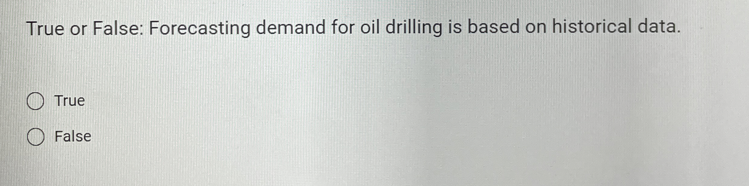 True or False: Forecasting demand for oil