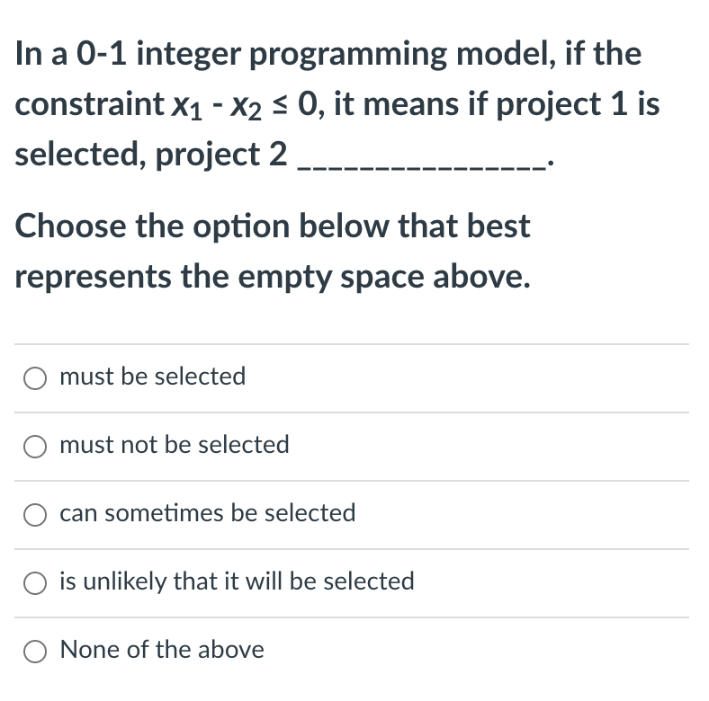 In a 0-1 integer programming model, if the