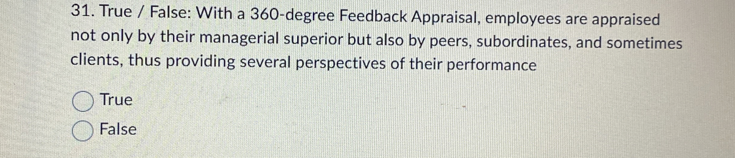 True / False: With a 3 6 0 - degree Feedback