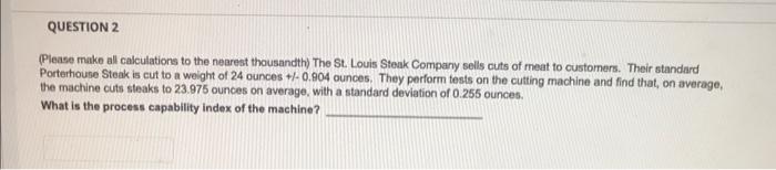 QUESTION 2 (Please make all calculations to the