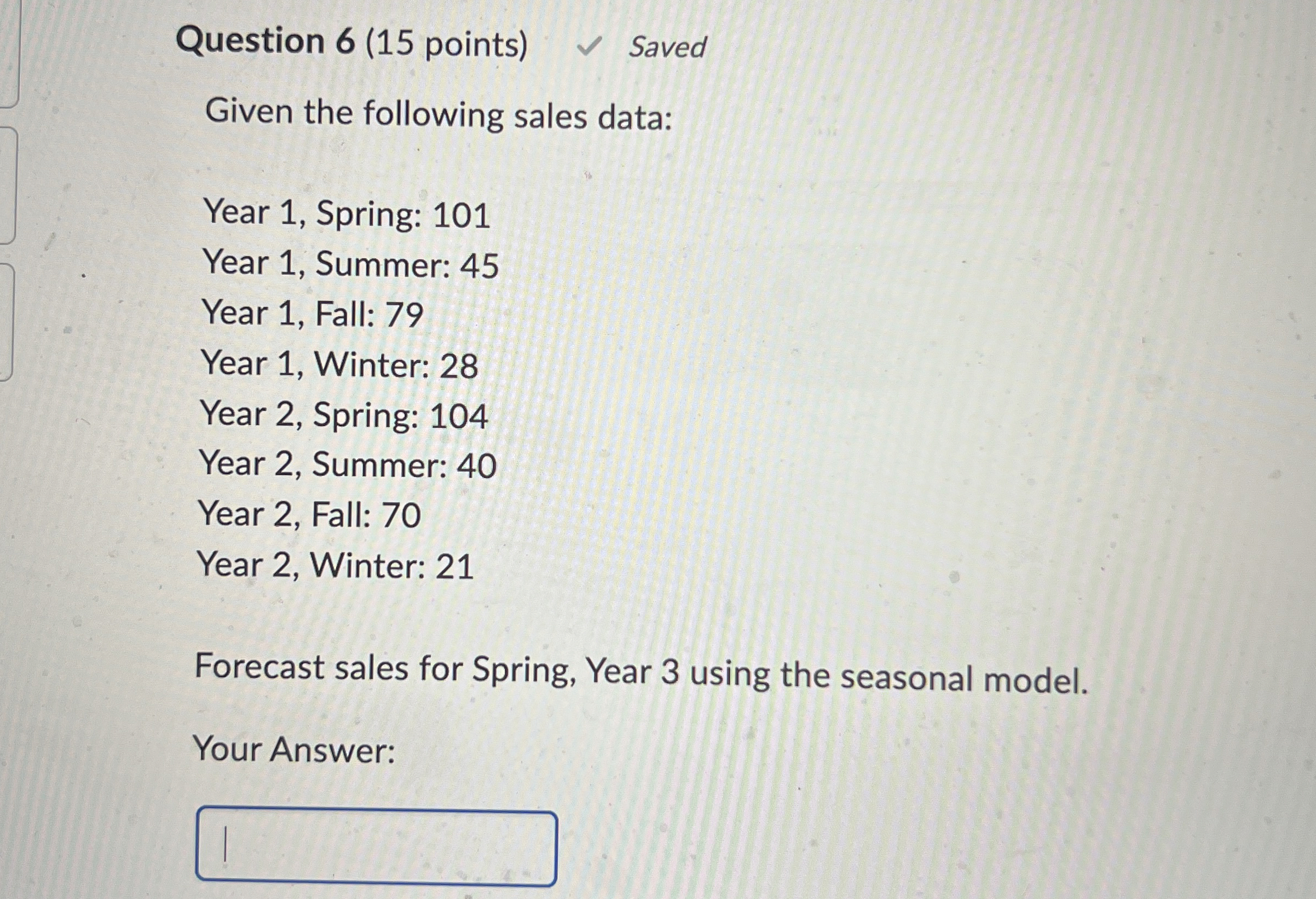 Question 6 ( 1 5 points ) Saved Given the