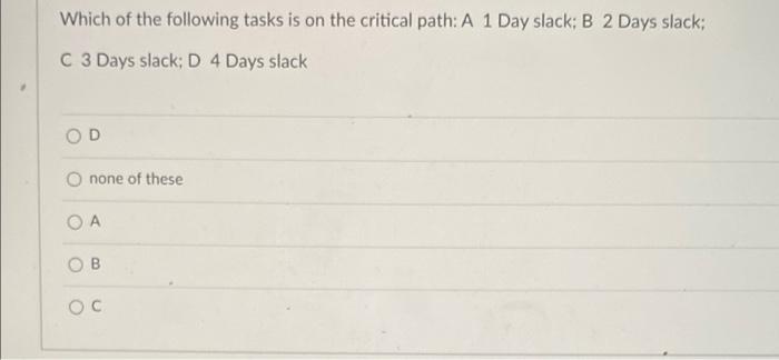 Which of the following tasks is on the critical
