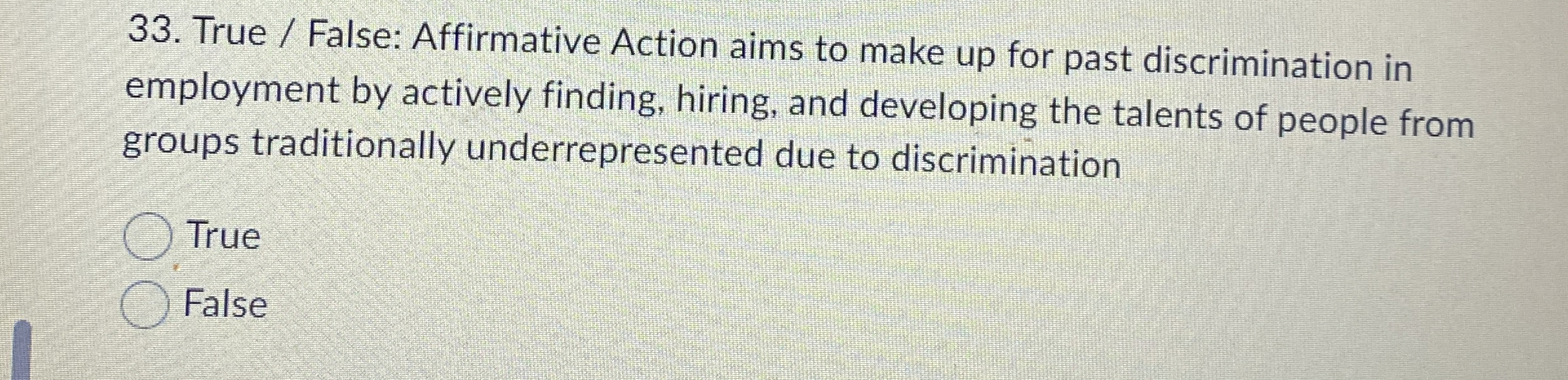 True / False: Affirmative Action aims to make up