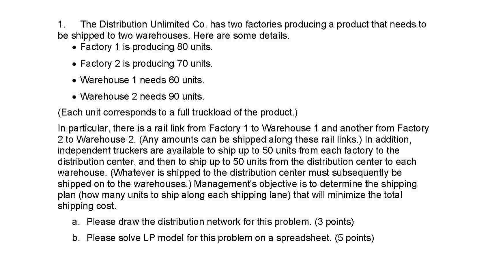 The Distribution Unlimited Co . has two factories