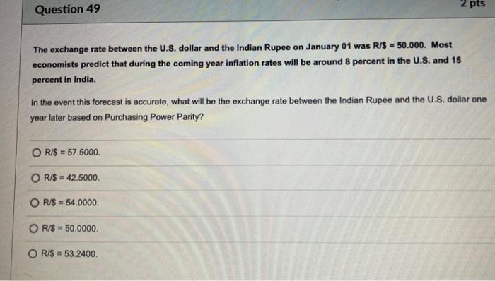 2 pts Question 49 The exchange rate between the