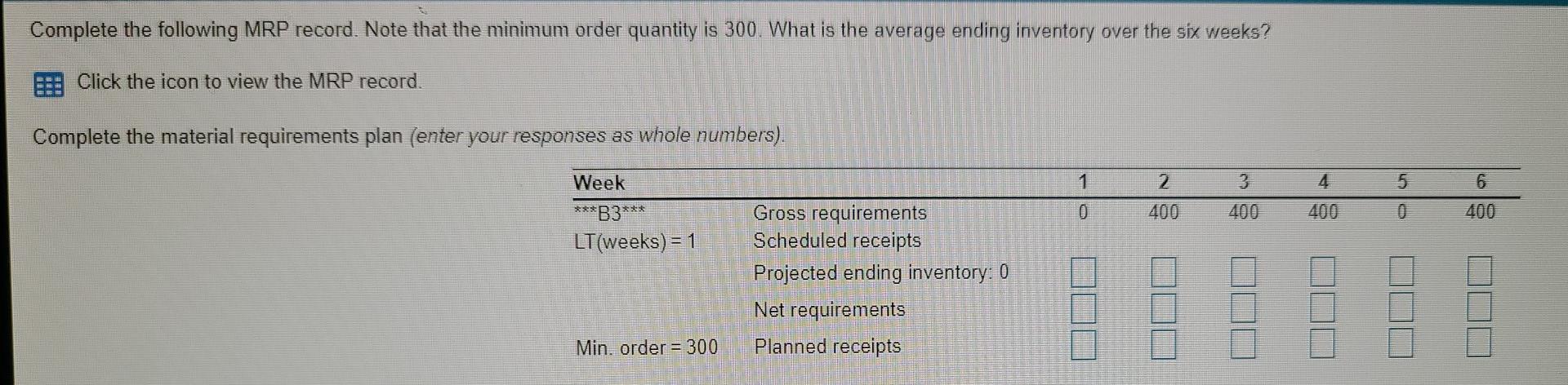 Complete the following MRP record. Note that the