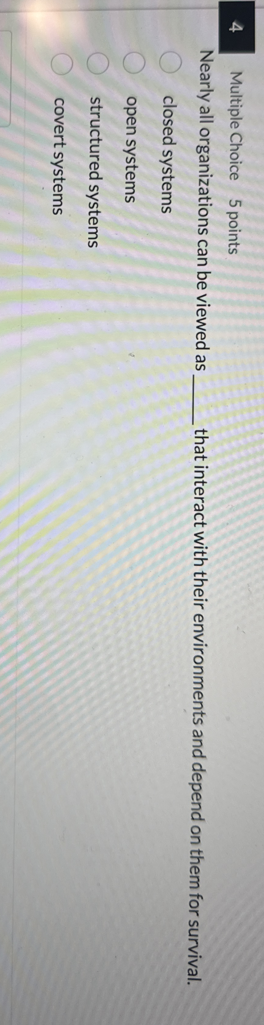 4 Multiple Choice 5 points Nearly all