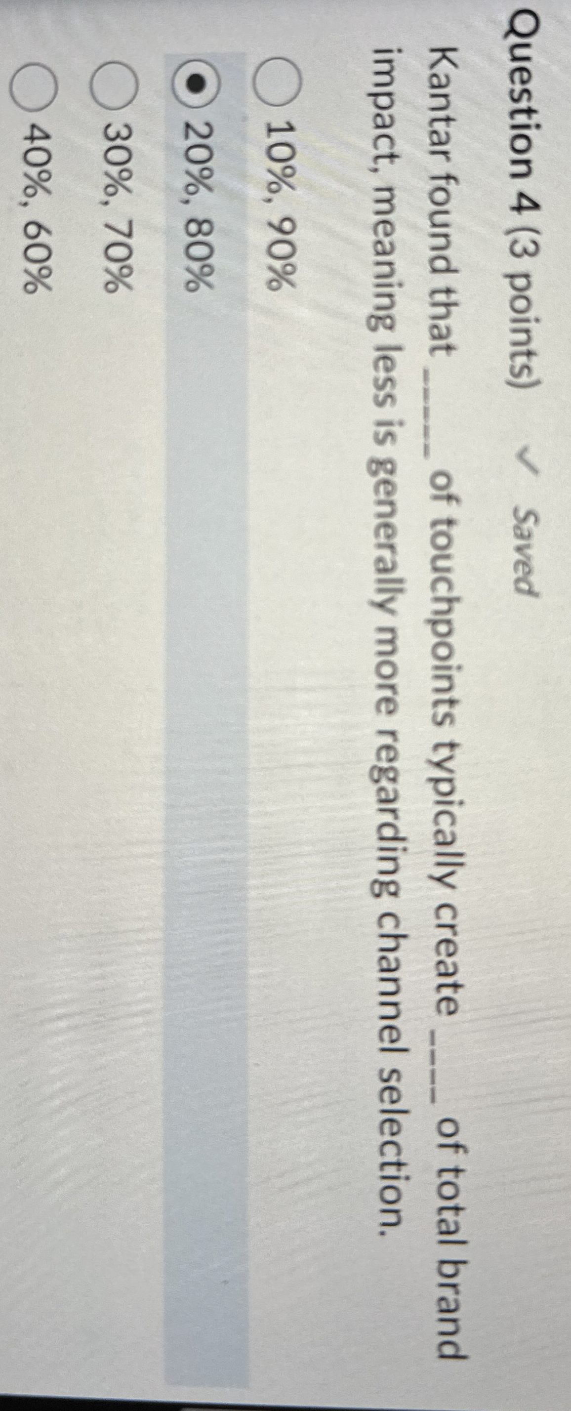 Question 4 ( 3 points ) Saved Kantar found that q
