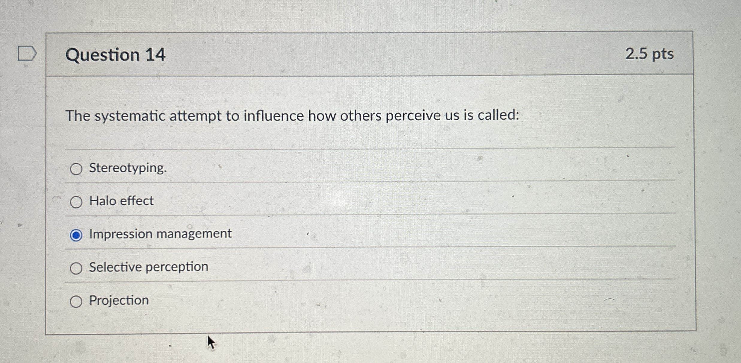 Question 1 4 2 . 5 pts The systematic attempt to
