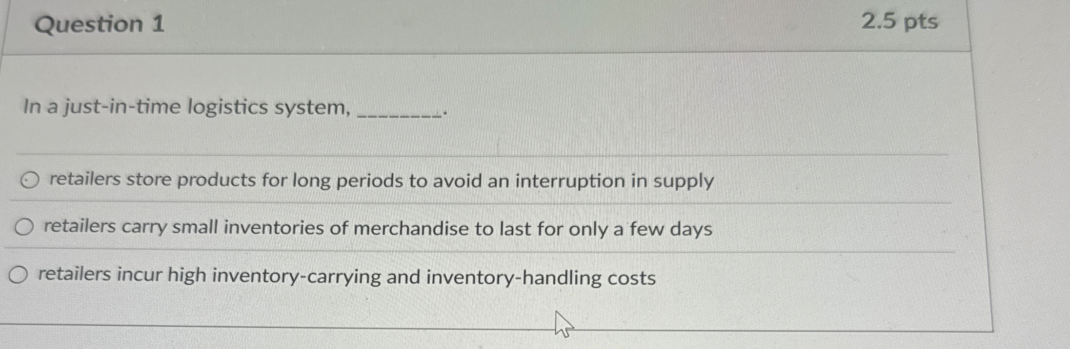 Question 1 2 . 5 pts In a just - in - time