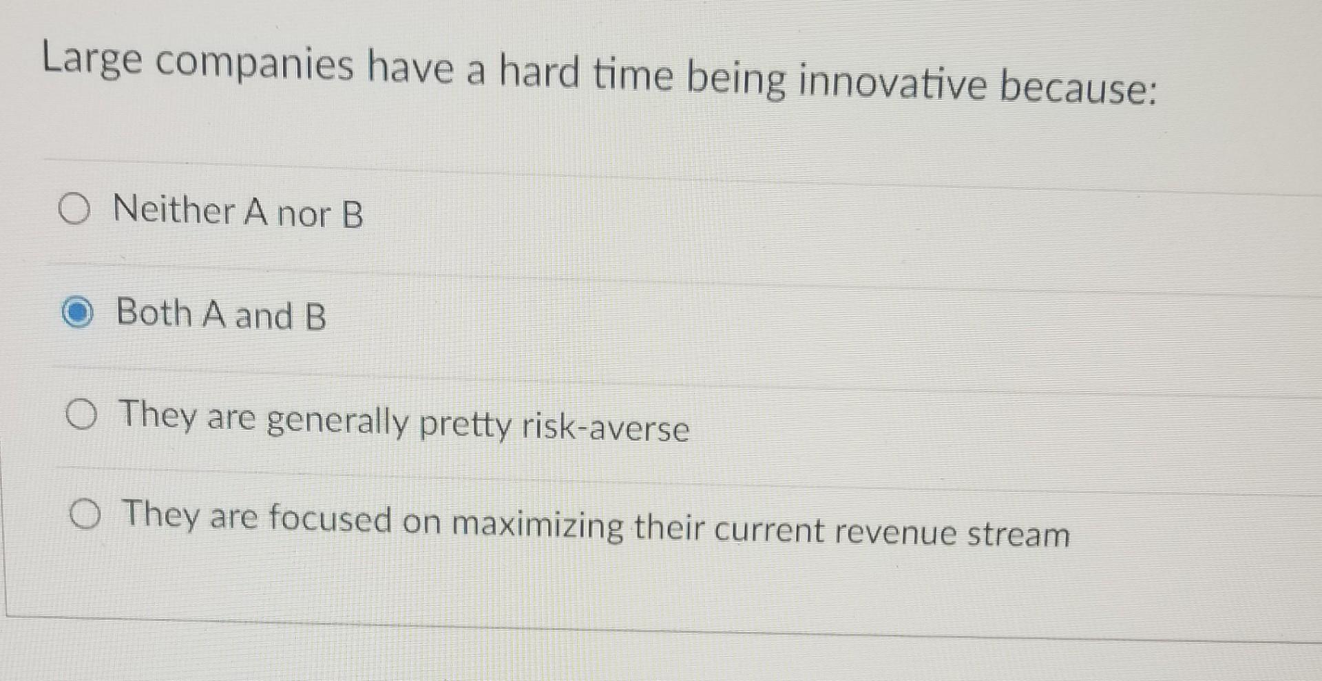 explain Large companies have a hard time being