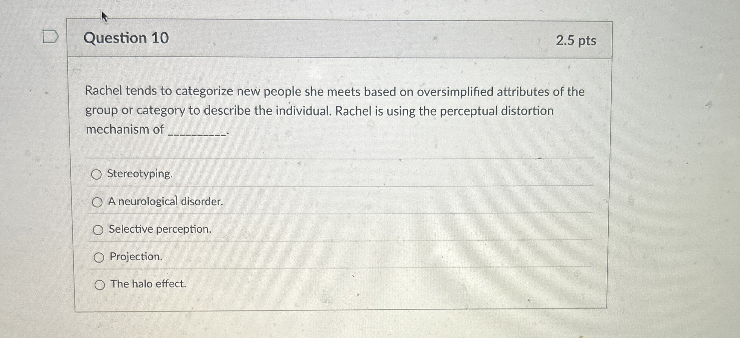 Question 1 0 2 . 5 pts Rachel tends to categorize