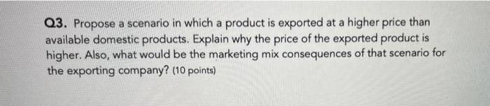 Q3. Propose a scenario in which a product is