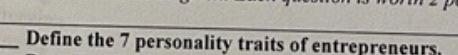 Define the 7 personality traits of entrepreneurs