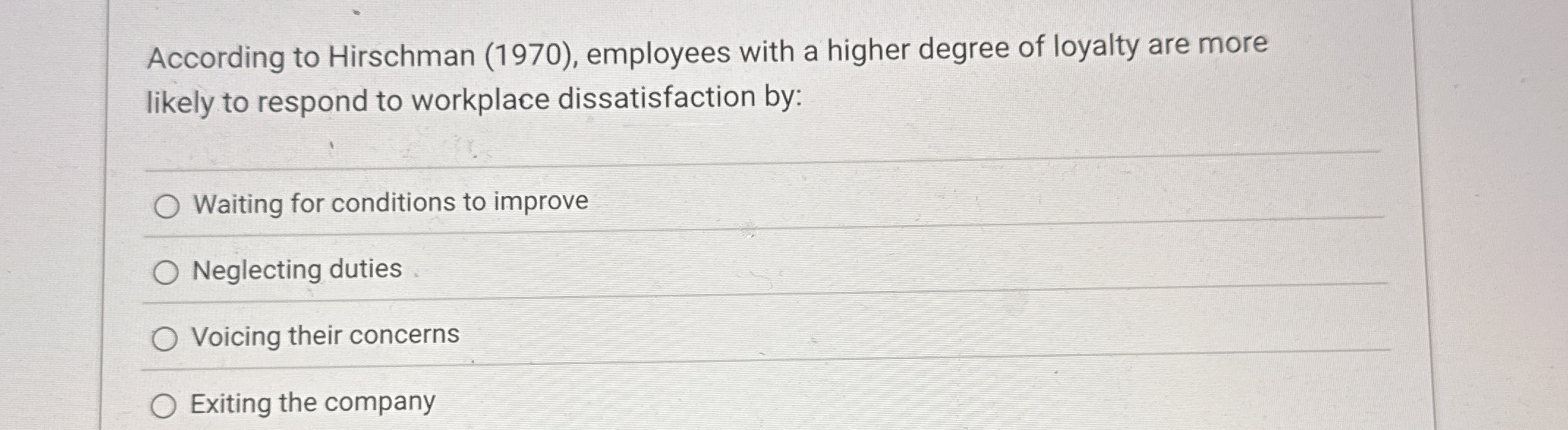 According to Hirschman ( 1 9 7 0 ) , employees