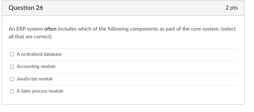 Question 26 2 pts An ERP system often includes