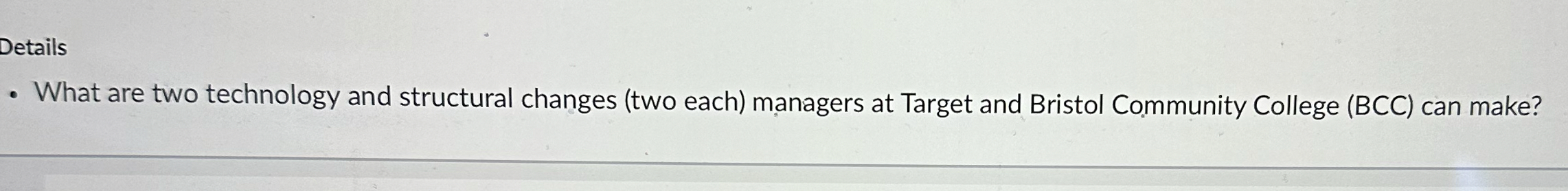 What are two technology and structural changes (