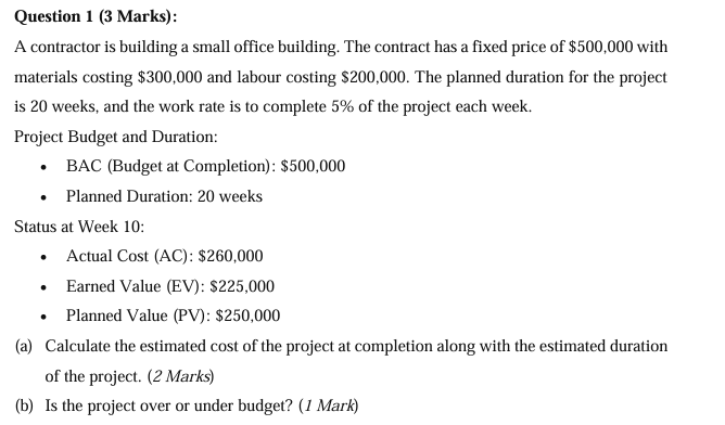 Question 1 ( 3 Marks ) : A contractor is building