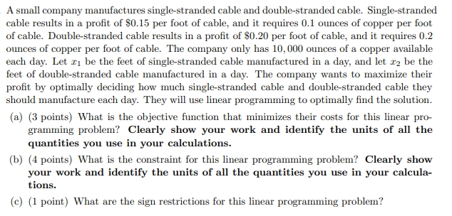 A small company manufactures single-stranded