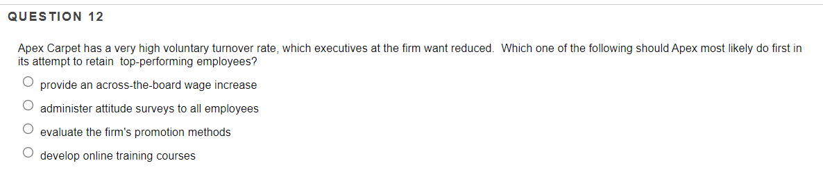 QUESTION 12 Apex Carpet has a very high voluntary