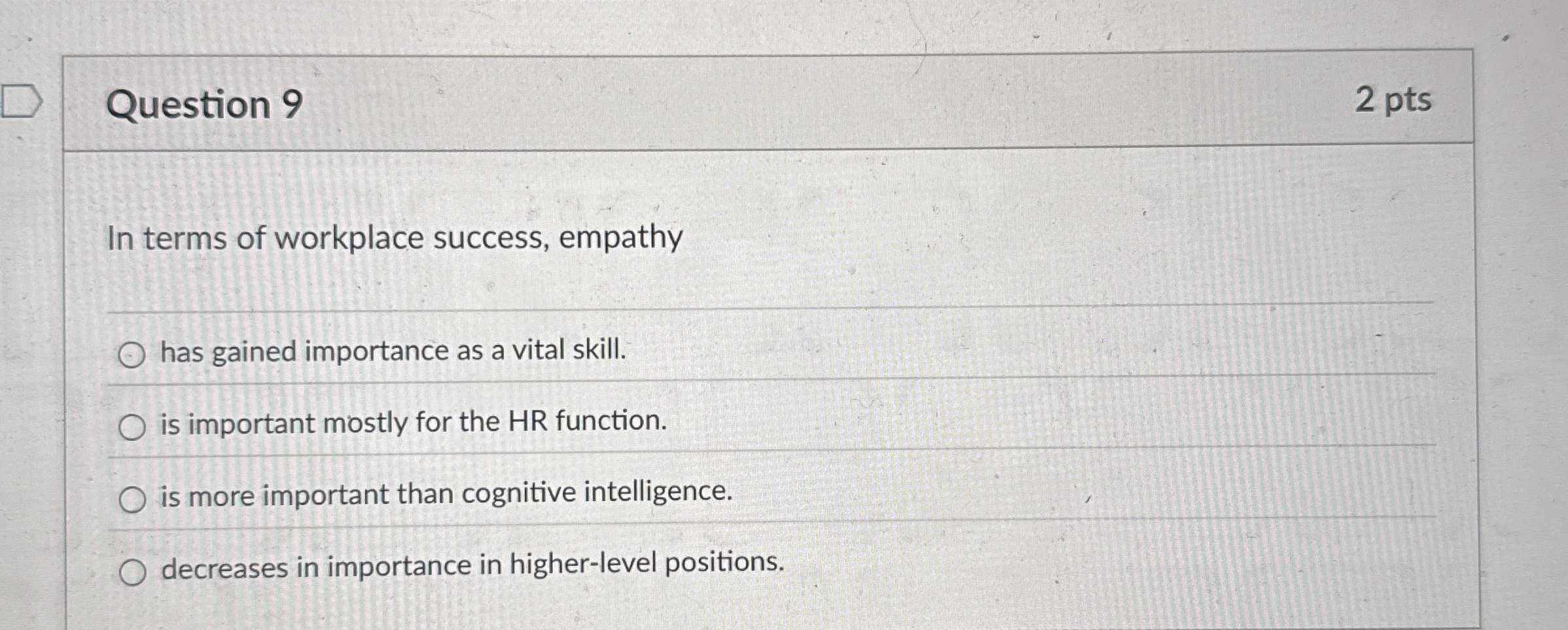 Question 9 2 pts In terms of workplace success,