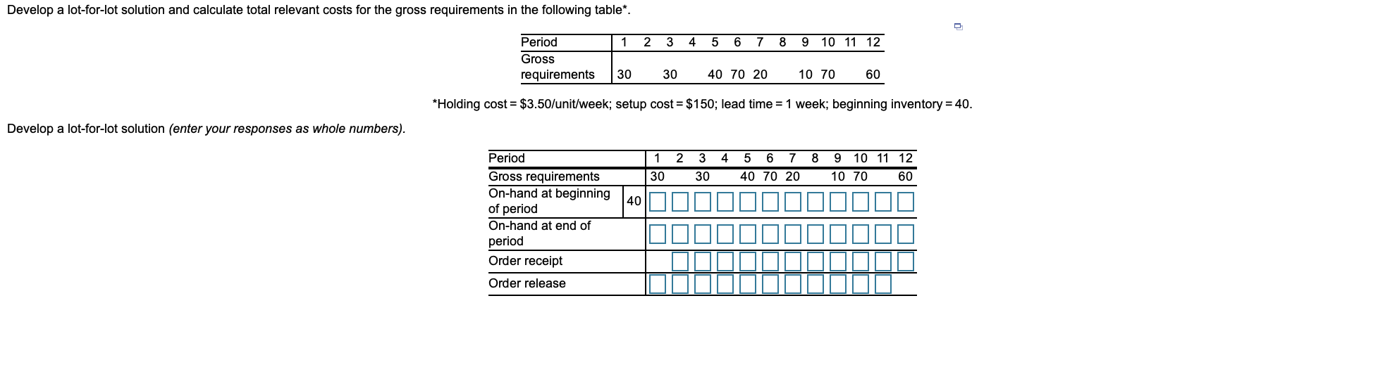Develop a lot-for-lot solution and calculate