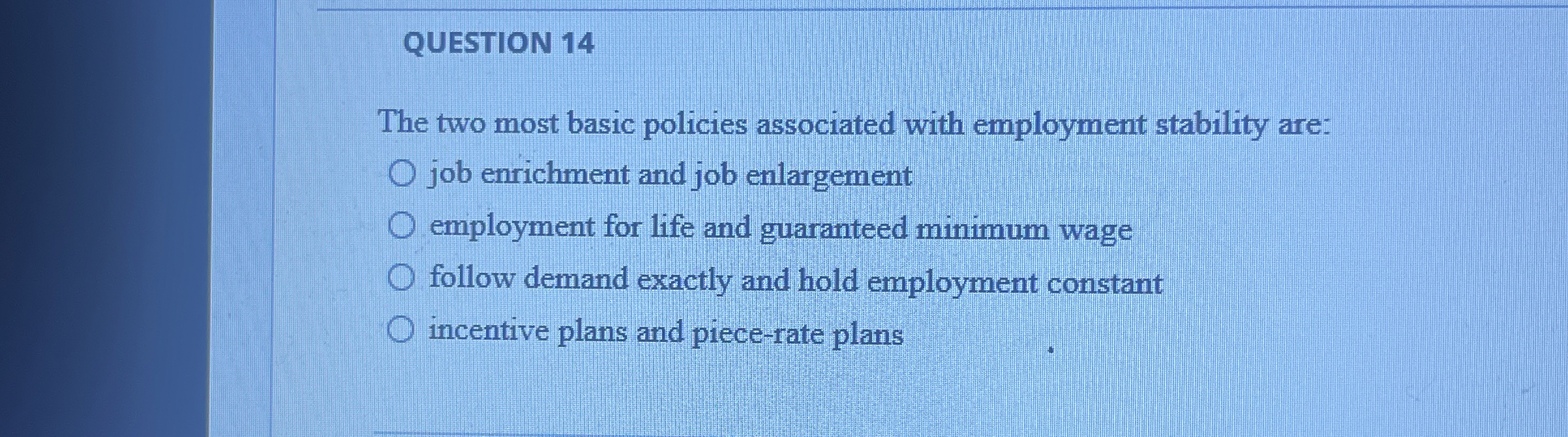QUESTION 1 4 The two most basic policies