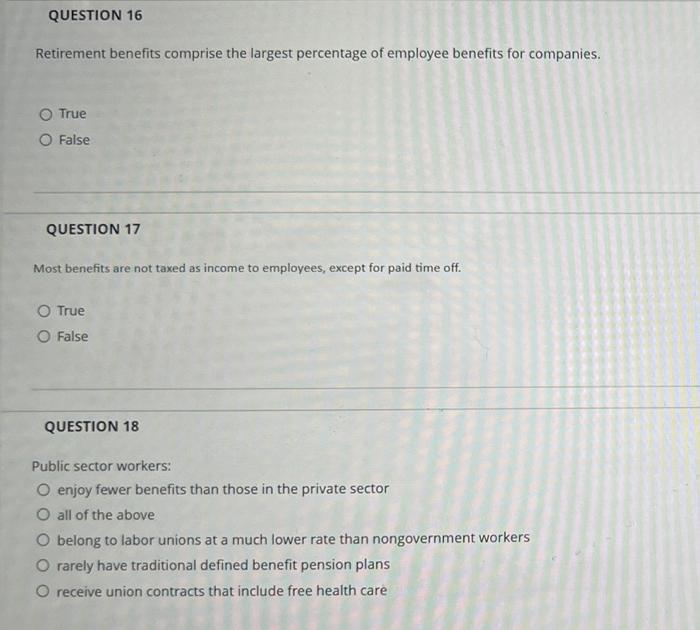 QUESTION 16 Retirement benefits comprise the