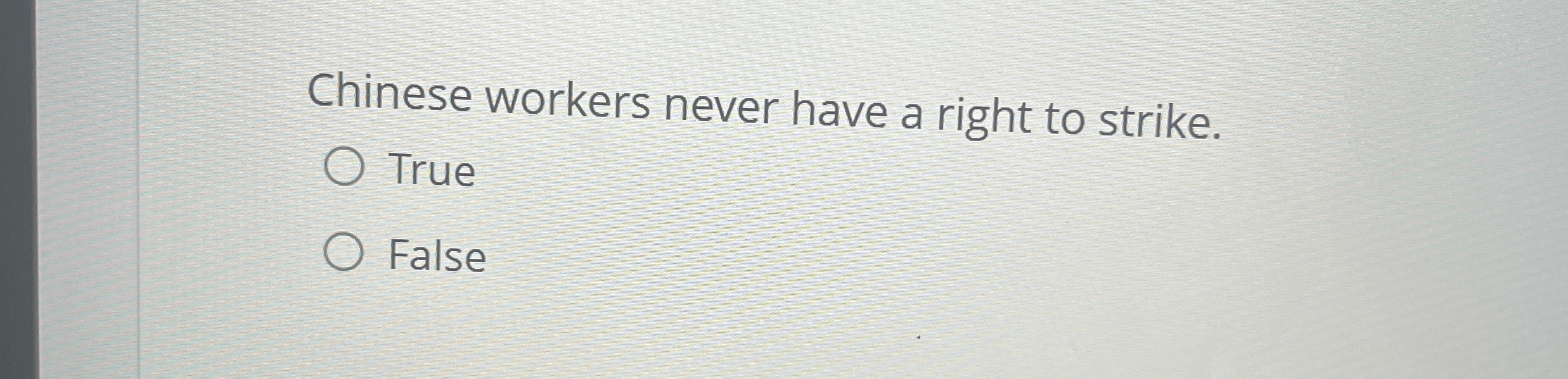 Chinese workers never have a right to strike.