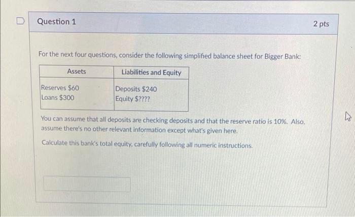 Question 1 2 pts For the next four questions,