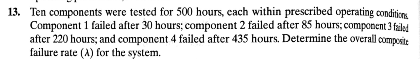 13. Ten components were tested for 500 hours,