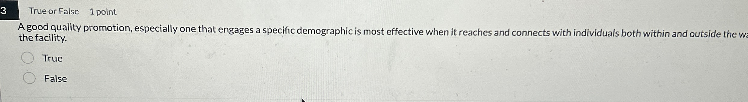 3 True or False 1 point A good quality promotion,