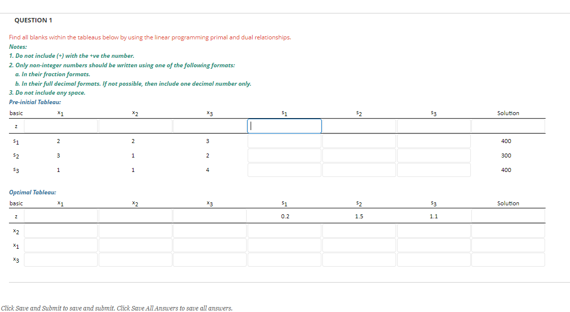 QUESTION 1 Find all blanks within the tableaus