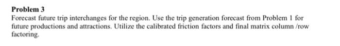 solve problem3 Problem 3 Forecast future trip