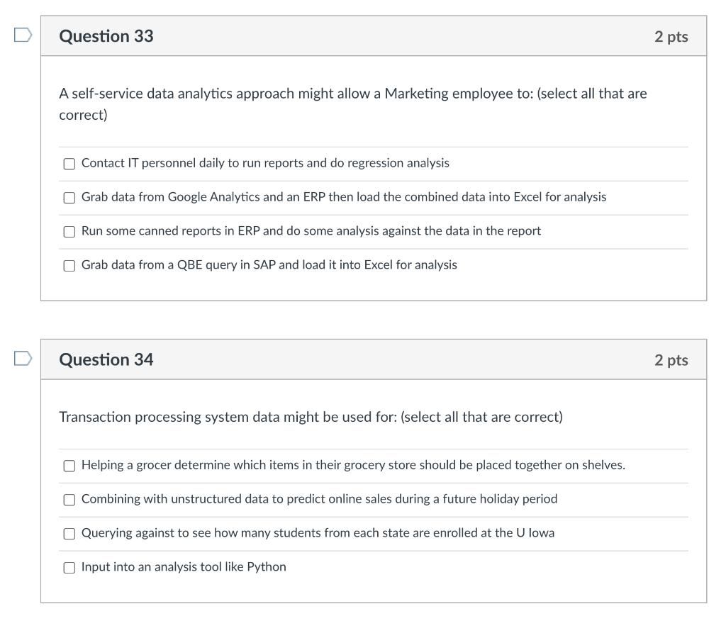 Question 33 2 pts A self-service data analytics