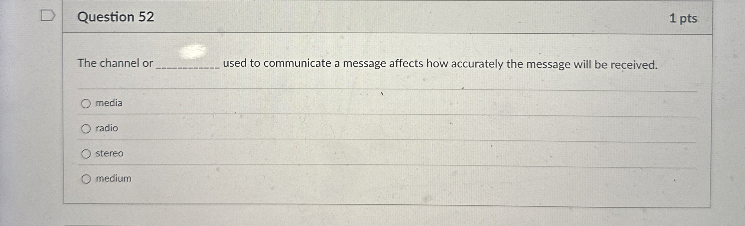 Question 5 2 1 pts The channel or q , used to