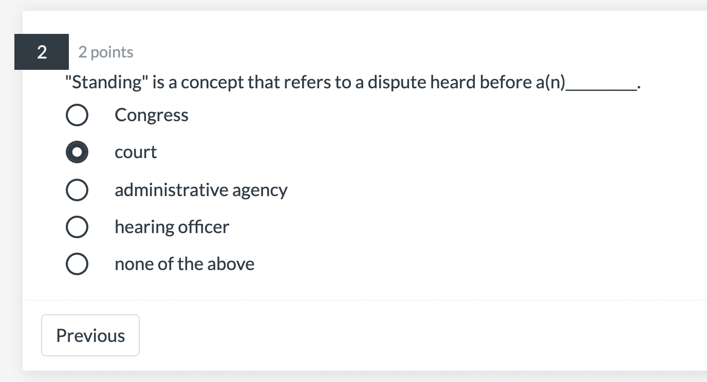 2 2 points "Standing" is a concept that refers to
