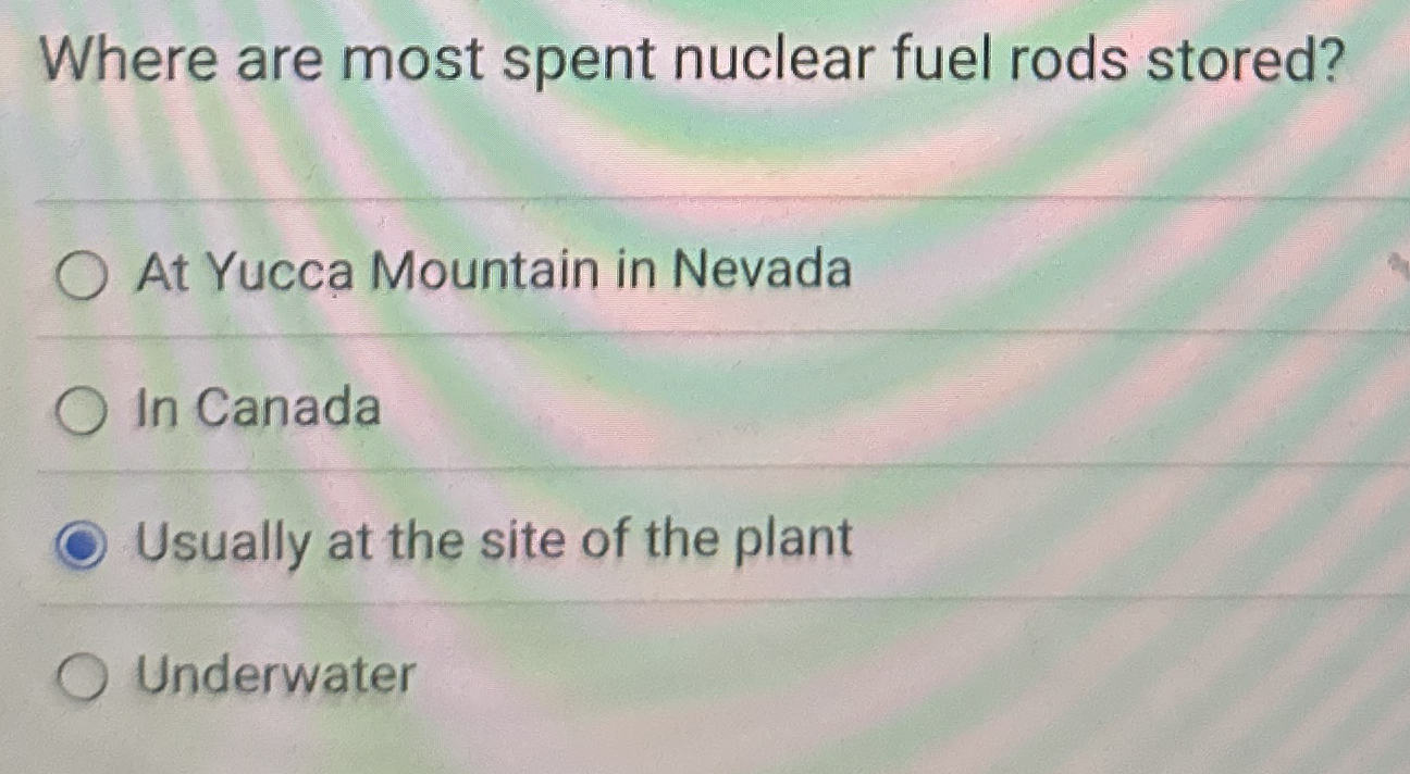 Where are most spent nuclear fuel rods stored? At