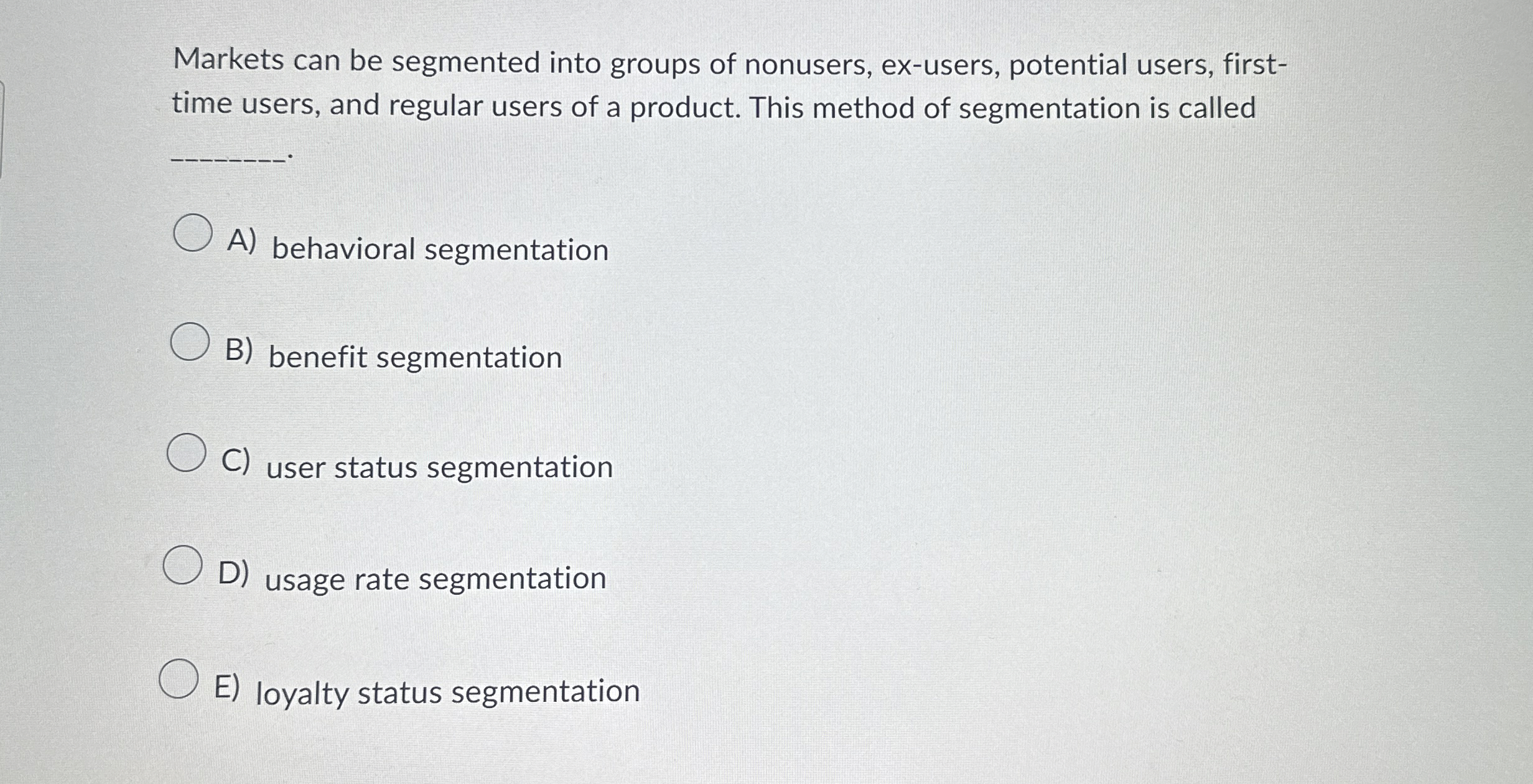 Markets can be segmented into groups of nonusers,