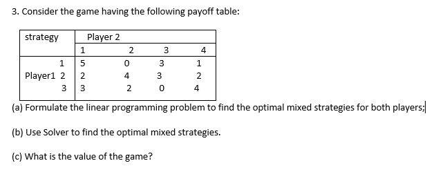 3. Consider the game having the following payoff