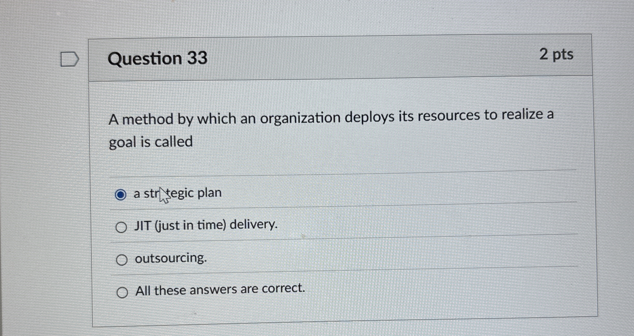 Question 3 3 2 pts A method by which an